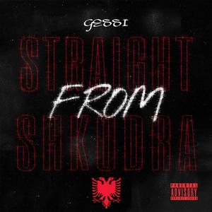 Straight From Shkodra (Explicit)