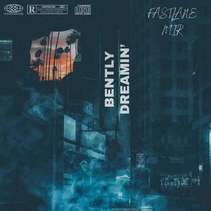 Bently Dreamin' (Explicit)