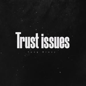 Trust Issues (Explicit)