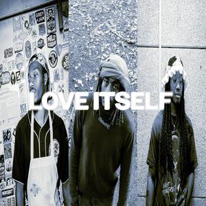 Love Itself (feat. Fusia Phantom & Yung Dread Da Prophet) (Explicit)