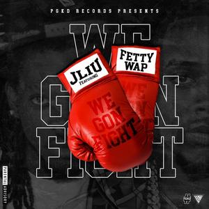We Gon Fight(feat. Fetty Wap) (Explicit)