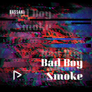 Bad Boy / Smoke