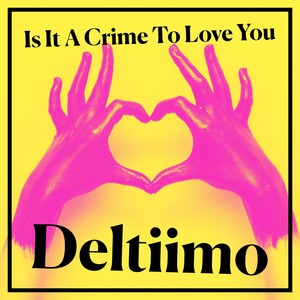 Is It A Crime To Love You