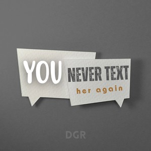 You Never Texted Her Again?