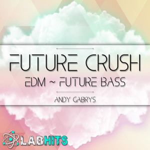 Future Crush: EDM Future Bass