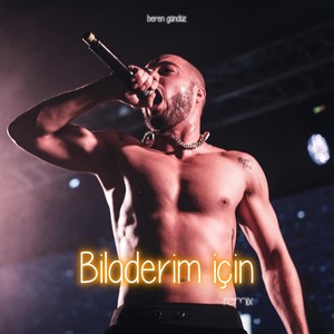 Biladerim İçin (Remix) [Explicit]