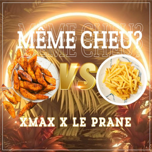 Même cheu?