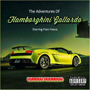 The Adventures of "Flamborghini Gallardo" (Explicit)