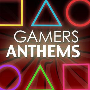 Gamers Anthems