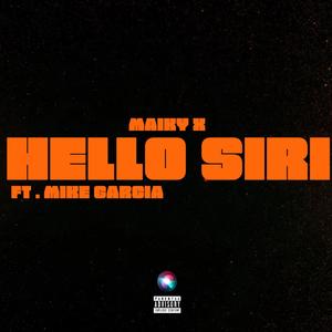 Hello Siri (feat. Mike Garcia)