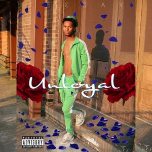 Unloyal (Explicit)