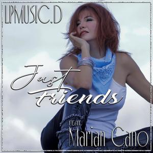 Just Friends (feat. Marian Cano)