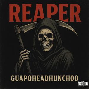 Reaper (feat. GUAPOHEADHUNCH00) (Explicit)