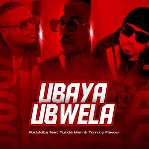 Ubaya Ubwela (feat. Tunda Man & Tommy Flavour)