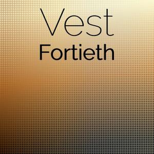 Vest Fortieth