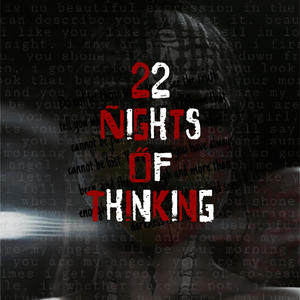 22 Nights Of Thinking (Explicit)