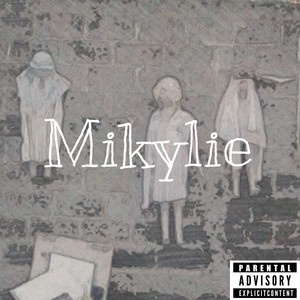 Mikylie (Explicit)