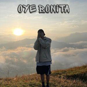 Oye Bonita