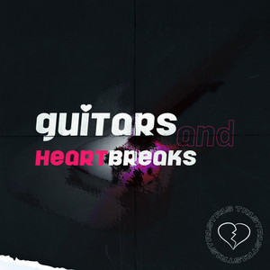 Guitars And Heartbreaks (Explicit)