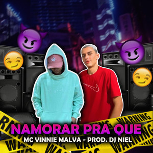 Namorar Pra Que (Explicit)