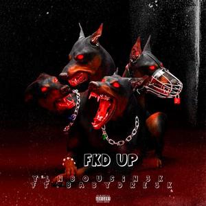 FKD UP (feat. YLNBOUSIN3K) [Explicit]