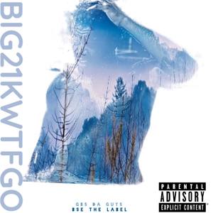 BIG21KWTFGO (Explicit)