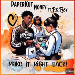 Make it right back (feat. P.k Easy) [Explicit]