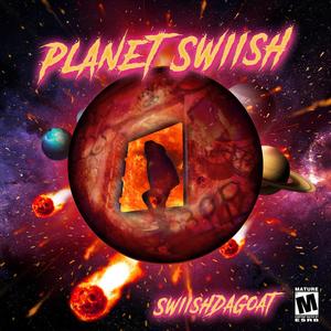 Planet Swiish (Explicit)