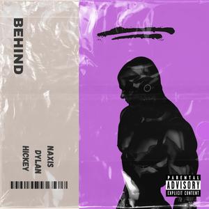 BEHIND (feat. Naxis) [Explicit]