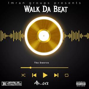 Walk Da Beat (Explicit)