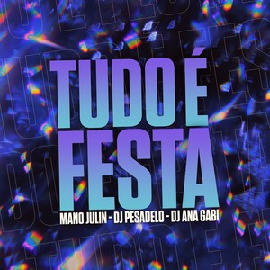 Tudo É Festa