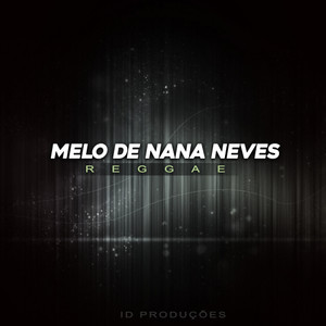 MELO DE NANA NEVES (REGGAE)