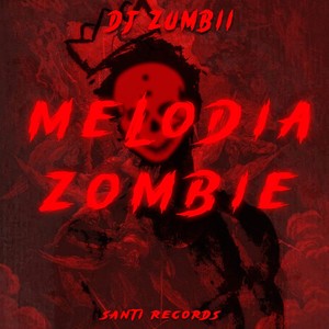 Melodia Zombie (Explicit)