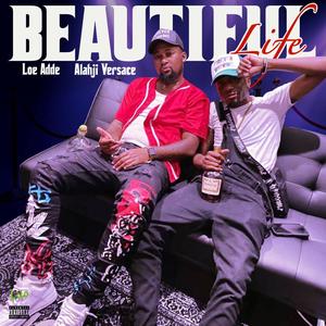 Beautiful Life(feat. Alahji Versace) (Explicit)