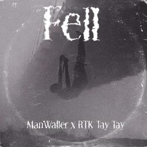 Fell (feat. RTK Tay Tay) [Explicit]