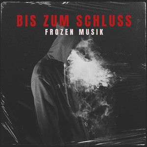 Bis Zum Schluss (Explicit)