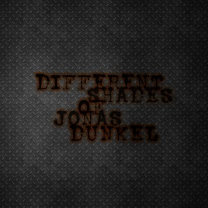 Different Shades of Jonas Dunkel