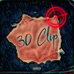 30 Clip (feat. Xochrxss) [Explicit]