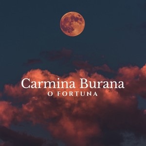 Carmina Burana: Fortuna imperatrix mundi - O fortuna