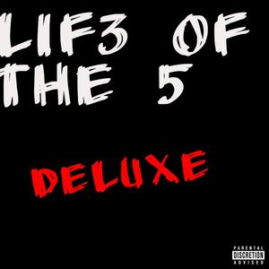 Lif3 Of The 5(deluxe) [Explicit]