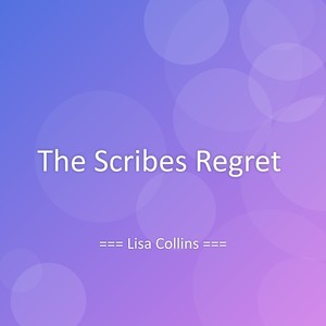 The Scribes Regret
