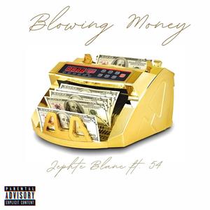 Blowing Money (feat. Lil54) [Explicit]