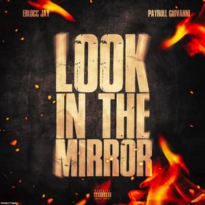 Look In The Mirror (feat. Payroll Giovanni) (Explicit)
