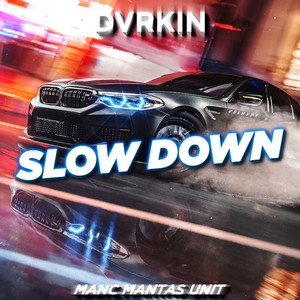 Slow Down (Explicit)