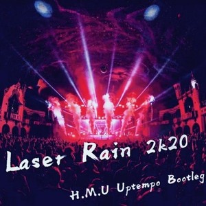 VESK GREEN 青菜-Laser Rain 2K20 (H.M.U Uptempo Bootleg) (Hug Mad Universe remix)