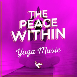 The Peace Within: Yoga Music