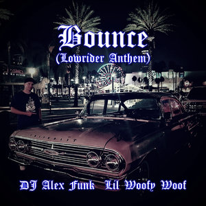 Bounce (Lowrider Anthem) (Explicit)