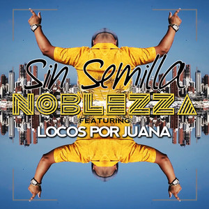 Sin Semilla (feat. Locos Por Juana)