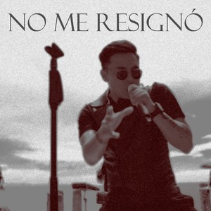 No Me Resignó