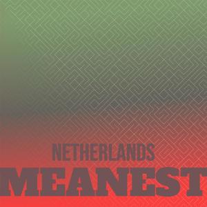 Netherlands Meanest